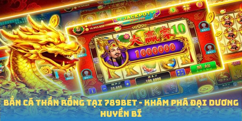 bắn cá thần rồng