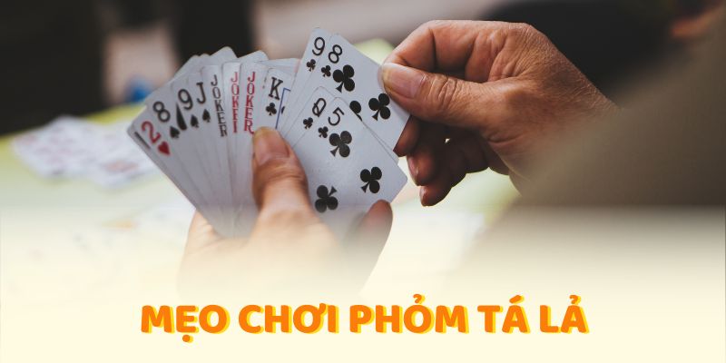 mẹo chơi phỏm tá lả