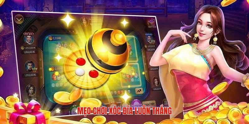 mẹo chơi xóc đĩa luôn thắng